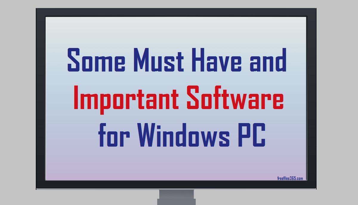 Some Important Free Software for Windows PC