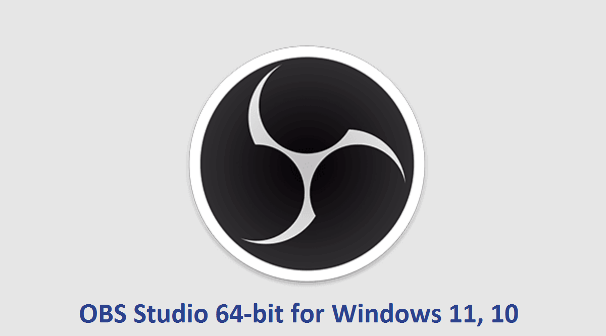OBS Studio Download for Windows 11, 10 (64-bit) FREE
