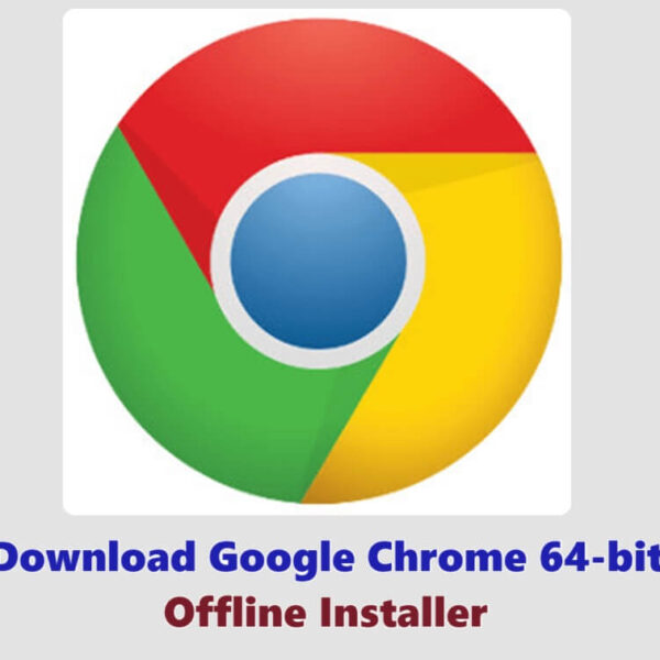 Google Chrome Offline Installer Download 64-bit